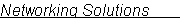 Networking Solutions